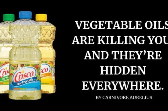 Vegetable Oils Are Killing You