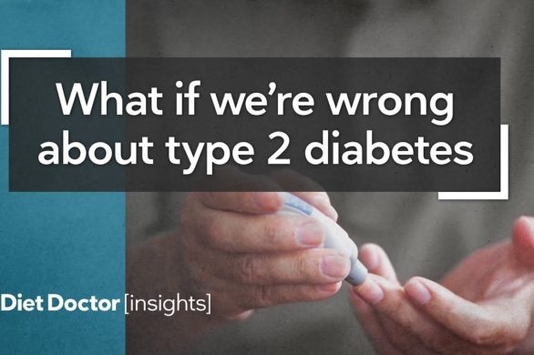 What If We’re Wrong About Type 2 Diabetes?