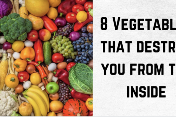 8 Vegetables That Destroy You From The Inside